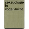 Seksuologie in vogelvlucht by Unknown