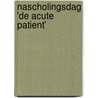 Nascholingsdag 'De Acute Patient' by Unknown