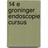 14 e Groninger endoscopie cursus door F.G. Dikkers