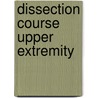 Dissection course upper extremity by J.F.A. van der Werff