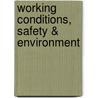 Working conditions, safety & environment by W. Sorgdrager