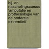 Bij- en Nascholingscursus 'Amputatie en prothesiologie van de onderste extremiteit' door J.S. Rietman