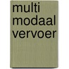 Multi modaal vervoer door J. de Vos
