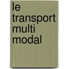 Le transport multi modal by J. de Vos