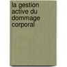 La gestion active du dommage corporal by J. de Vos