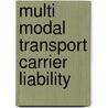 Multi modal transport carrier liability by J. de Vos