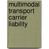 Multimodal transport carrier liability
