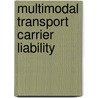 Multimodal transport carrier liability by J. de Vos