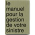 Le manuel pour la gestion de votre sinistre