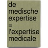 De medische expertise = l'Expertise medicale door J. de Vos