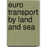 Euro transport by land and sea