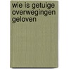 Wie is getuige overwegingen geloven door Bisschop