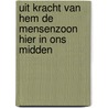 Uit kracht van Hem de Mensenzoon hier in ons midden door M. Muskens