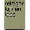 Reiziger, kijk en lees by R. Smit