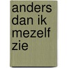 Anders dan ik mezelf zie by Schoenmakers