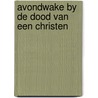 Avondwake by de dood van een christen door Janssens
