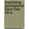 Toelichting geologische kaart ned. 38 w door Bosch