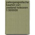 Paleogeografische kaarten van Zeeland holoceen 1:500000