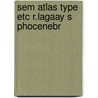 Sem atlas type etc r.lagaay s phocenebr door Bishop