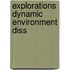Explorations dynamic environment diss