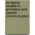 European studies in phonetics and speech communication