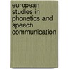 European studies in phonetics and speech communication by Unknown