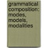 Grammatical composition: modes, models, modalities