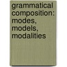 Grammatical composition: modes, models, modalities by J.A.G. Versmissen