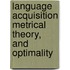 Language acquisition metrical theory, and optimality
