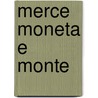 Merce moneta e monte door Bruyn Helm