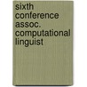 Sixth conference assoc. computational linguist door Onbekend