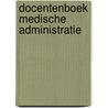 Docentenboek Medische Administratie door Schrijverscollectief Lsso
