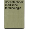 Docentenboek Medische Terminologie by K.E.J. Achterstraat