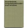 Docentenboek Computerboekhouden / Exact Windows door K.E.J. Achterstraat