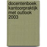 Docentenboek Kantoorpraktijk met Outlook 2003 door Schrijverscollectief Lsso