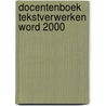 Docentenboek Tekstverwerken Word 2000 door K.E.J. Achterstraat