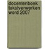 Docentenboek Tekstverwerken Word 2007
