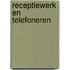 Receptiewerk en telefoneren