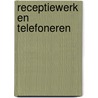Receptiewerk en telefoneren door K.E.J. Achterstraat