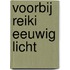 Voorbij Reiki eeuwig licht