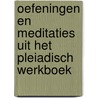 Oefeningen en meditaties uit het Pleiadisch werkboek door A. Quan Yin