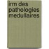 IRM des pathologies medullaires