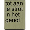 Tot aan je strot in het genot door Alexis