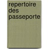 Repertoire des passeporte door Onbekend