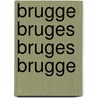 Brugge bruges bruges brugge door Dumont