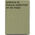 Ardenne et Meuse=Ardennen en de Maas