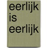 Eerlijk is eerlijk by C. Buddingh'
