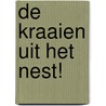 De kraaien uit het nest! door Onbekend