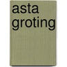 Asta Groting door Stef Bos