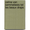 Celine van Semmelweis tot Les Beaux Draps door G.E. Dupre